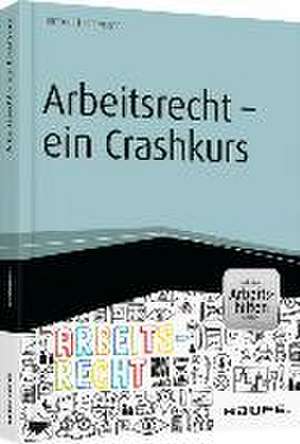 Arbeitsrecht - ein Crashkurs - inkl. Arbeitshilfen online de Hartmut Hiddemann