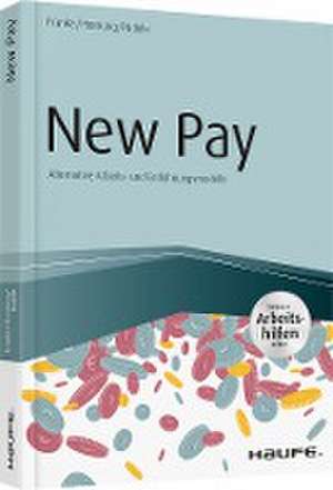 New Pay - Alternative Arbeits- und Entlohnungsmodelle - inkl. Arbeitshilfen online de Sven Franke