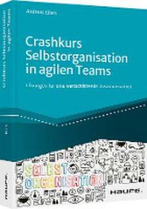 Crashkurs Selbstorganisation in agilen Teams de Andreas Eilers