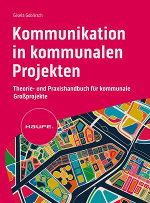 Kommunikation in kommunalen Projekten de Gisela Goblirsch