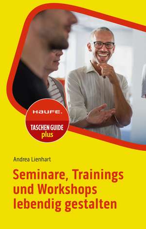 Seminare, Trainings und Workshops lebendig gestalten de Andrea Lienhart