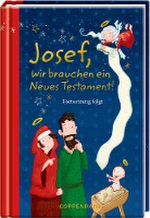 Josef, wir brauchen ein Neues Testament! de Thorsten Saleina