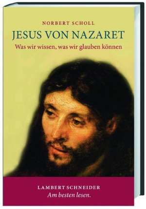 Jesus von Nazaret de Norbert Scholl