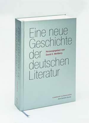 Eine neue Geschichte der deutschen Literatur de David Wellbery