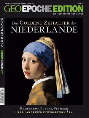 GEO Epoche Edition goldene Zeitalter der Niederlande de Peter-Matthias Gaede