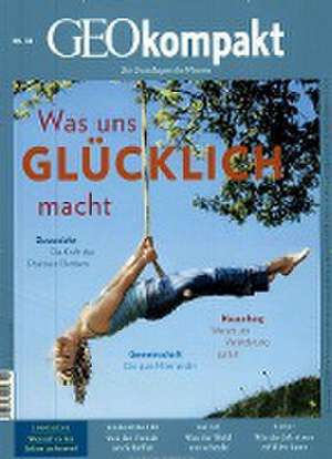 GEOkompakt 58/2019 - Was uns glücklich macht de Michael Schaper