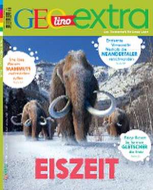 GEOlino extra 86/2020 - Eiszeit de Rosa Wetscher