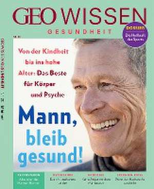 GEO Wissen Gesundheit 20/22 - Mann, bleib gesund! de Jens Schröder