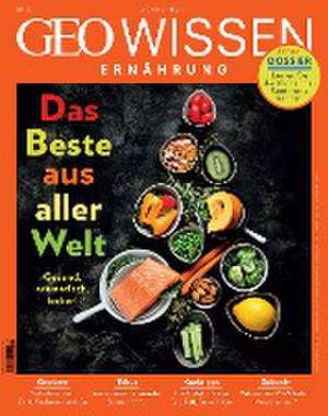 GEO Wissen Ernährung 12/22 - Das Beste aus aller Welt de Jens Schröder