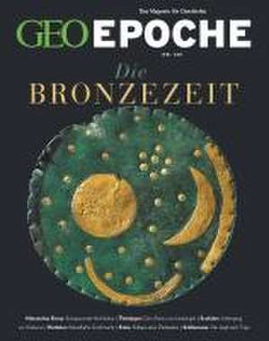 GEO Epoche 123/2023 - Die Bronzezeit de Jürgen Schaefer