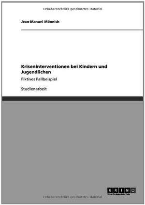 Kriseninterventionen bei Kindern und Jugendlichen de Jean-Manuel Mönnich