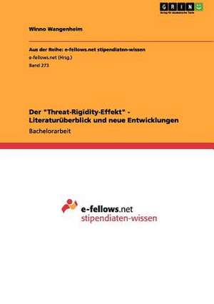 Der "Threat-Rigidity-Effekt" - Literaturüberblick und neue Entwicklungen de Winno Wangenheim