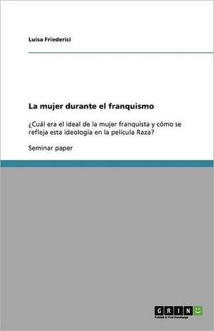 La mujer durante el franquismo de Luisa Friederici