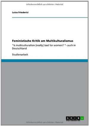 Feministische Kritik am Multikulturalismus de Luisa Friederici