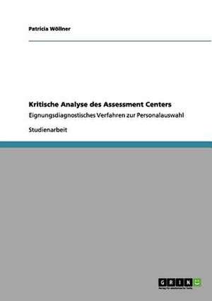 Kritische Analyse des Assessment Centers de Patricia Wöllner