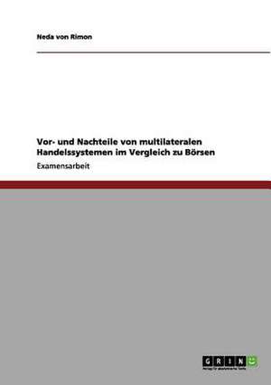 Vor- und Nachteile von multilateralen Handelssystemen im Vergleich zu Börsen de Neda von Rimon