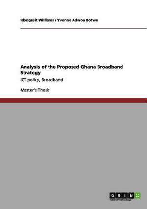 Analysis of the Proposed Ghana Broadband Strategy de Botwe, Yvonne Adwoa