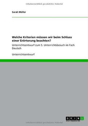 Welche Kriterien müssen wir beim Schluss einer Erörterung beachten? de Sarah Müller