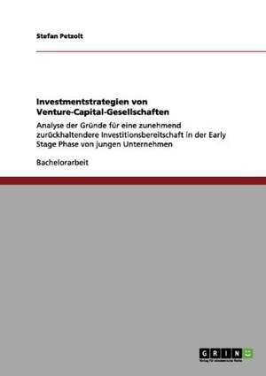 Investmentstrategien von Venture-Capital-Gesellschaften de Stefan Petzolt