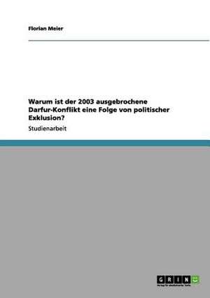 Warum ist der 2003 ausgebrochene Darfur-Konflikt eine Folge von politischer Exklusion? de Florian Meier