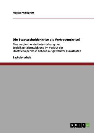 Die Staatsschuldenkrise als Vertrauenskrise? de Florian Philipp Ott