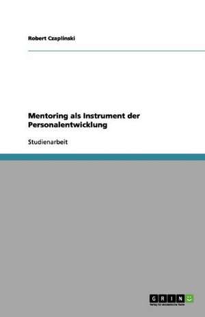 Mentoring als Instrument der Personalentwicklung de Robert Czaplinski