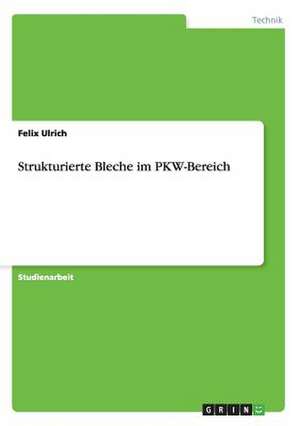 Strukturierte Bleche im PKW-Bereich de Felix Ulrich