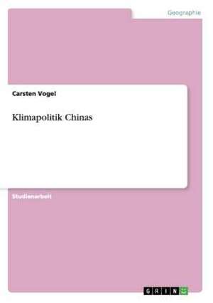 Klimapolitik Chinas de Carsten Vogel