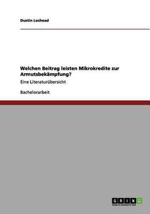 Welchen Beitrag leisten Mikrokredite zur Armutsbekämpfung? de Dustin Lochead