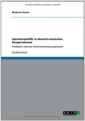 Sprachenpolitik in deutsch-russischen Kooperationen de Benjamin Damm