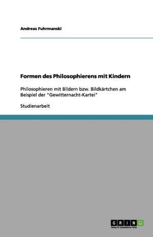 Formen des Philosophierens mit Kindern de Andreas Fuhrmanski