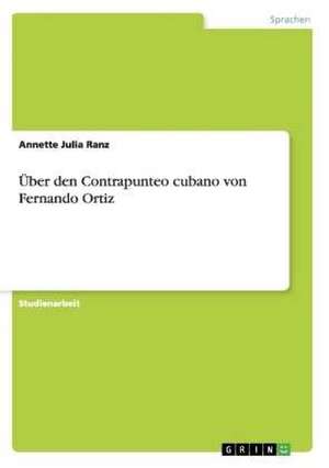 Über den Contrapunteo cubano von Fernando Ortiz de Annette Julia Ranz