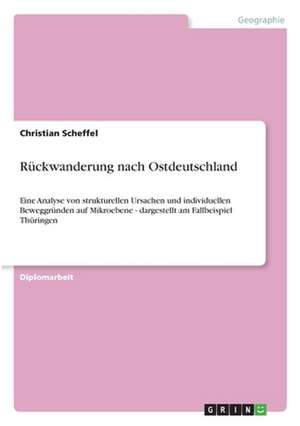 Rückwanderung nach Ostdeutschland de Christian Scheffel