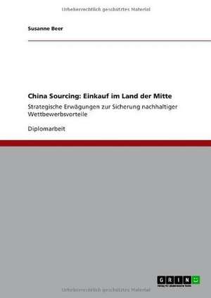 China Sourcing: Einkauf im Land der Mitte de Susanne Beer