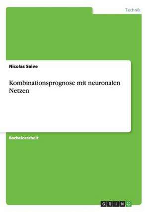 Kombinationsprognose mit neuronalen Netzen de Nicolas Saive