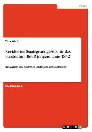 Revidiertes Staatsgrundgesetz für das Fürstentum Reuß jüngere Linie 1852 de Tina Wirth