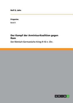 Der Kampf der Arminius-Koalition gegen Rom de Ralf G. Jahn