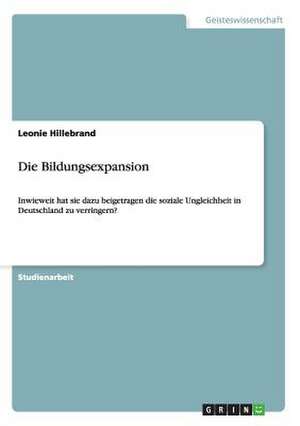 Die Bildungsexpansion de Leonie Hillebrand