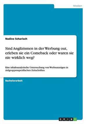 Sind Anglizismen in der Werbung out, erleben sie ein Comeback oder waren sie nie wirklich weg? de Nadine Scharlach