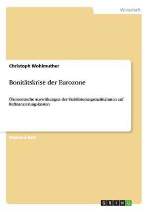 Bonitätskrise der Eurozone de Christoph Wohlmuther