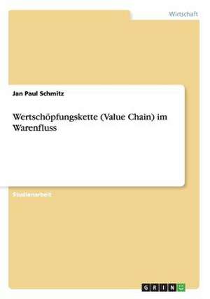 Wertschöpfungskette (Value Chain) im Warenfluss de Jan Paul Schmitz