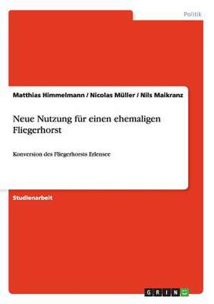 Neue Nutzung für einen ehemaligen Fliegerhorst de Matthias Himmelmann