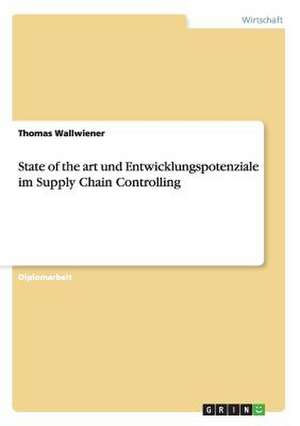 State of the art und Entwicklungspotenziale im Supply Chain Controlling de Thomas Wallwiener