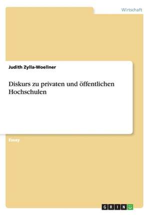 Diskurs zu privaten und öffentlichen Hochschulen de Judith Zylla-Woellner