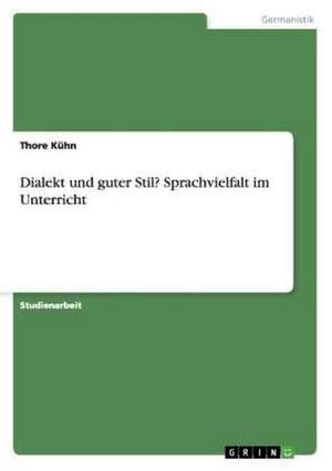 Dialekt und guter Stil? Sprachvielfalt im Unterricht de Thore Kühn