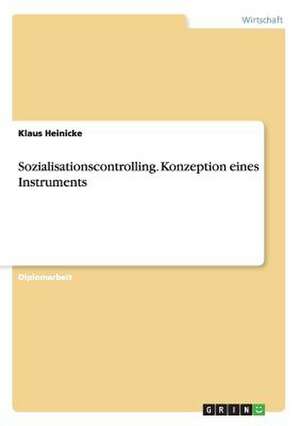 Sozialisationscontrolling. Konzeption eines Instruments de Klaus Heinicke