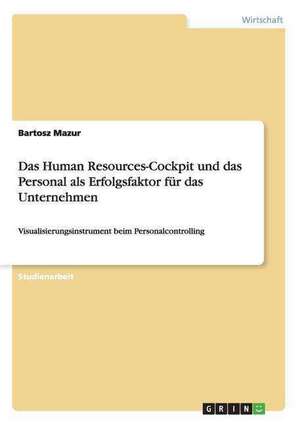 Das Human Resources-Cockpit und das Personal als Erfolgsfaktor für das Unternehmen de Bartosz Mazur