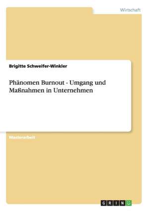 Phänomen Burnout - Umgang und Maßnahmen in Unternehmen de Brigitte Schweifer-Winkler