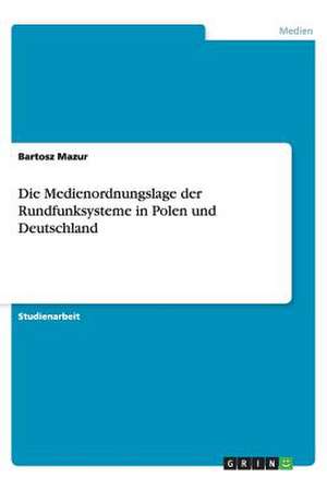 Die Medienordnungslage der Rundfunksysteme in Polen und Deutschland de Bartosz Mazur