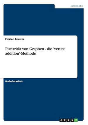 Planarität von Graphen - die 'vertex addition'-Methode de Florian Forster